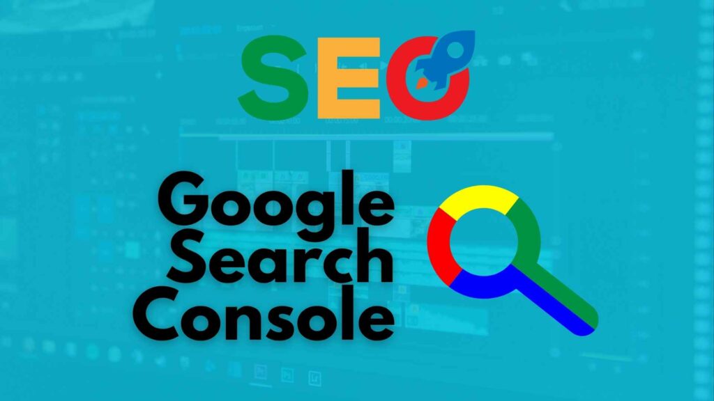 Image avec le cigle de SEO en haut, en bas à droite le titre "Google Search Console" et en bas à droite une loupe . En arrière plan une interface de montage vidéo fondu dans du bleu turquoise
